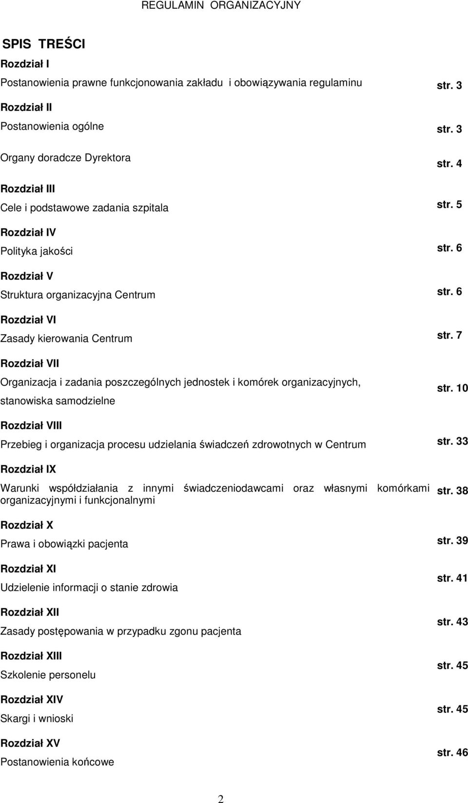 7 Rozdział VII Organizacja i zadania poszczególnych jednostek i komórek organizacyjnych, stanowiska samodzielne str.