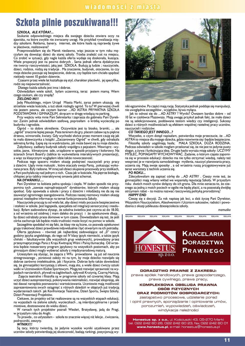 Przeprowdziłm się do Mrek niedwno, więc jeszcze w tym roku męczyłm się dowożąc dzieci do strej szkoły. Trzeb znleźć coś n miejscu. Co zrobić w sytucji, gdy ngle kżd ofert wydje się doskonł, kusząc.