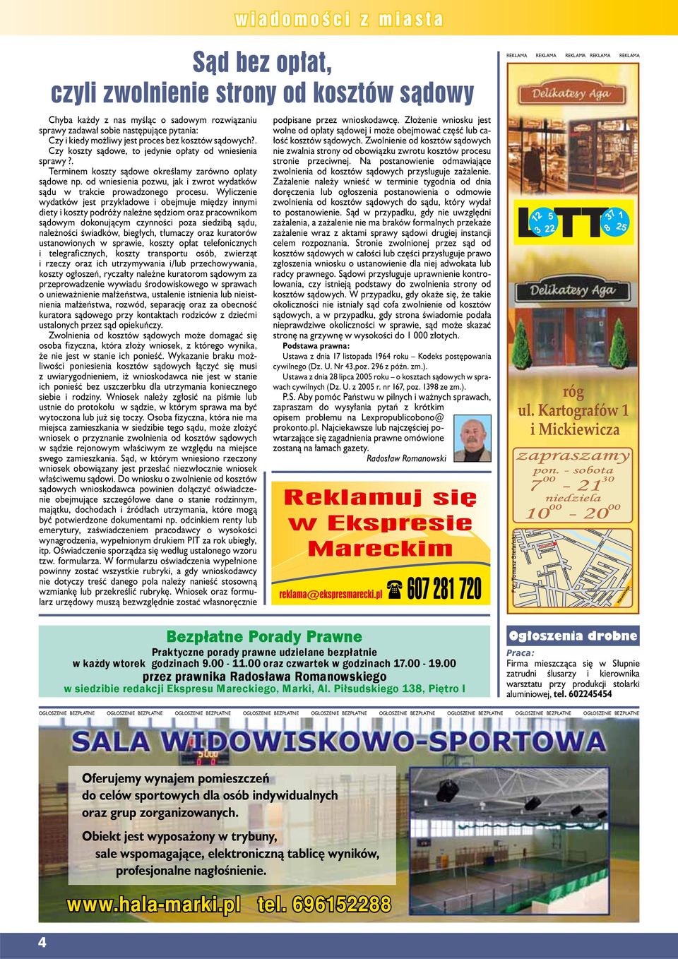 Wyliczenie wydtków jest przykłdowe i obejmuje między innymi diety i koszty podróży nleżne sędziom orz prcownikom sądowym dokonującym czynności poz siedzibą sądu, nleżności świdków, biegłych, tłumczy