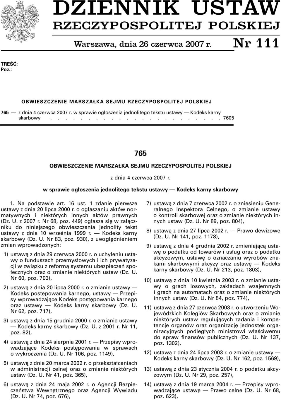 w sprawie og oszenia jednolitego tekstu ustawy Kodeks karny skarbowy Na podstawie art. 16 ust. 1 zdanie pierwsze ustawy z dnia 20 lipca 2000 r.