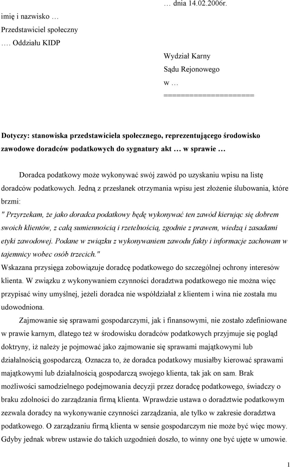 podatkowy może wykonywać swój zawód po uzyskaniu wpisu na listę doradców podatkowych.