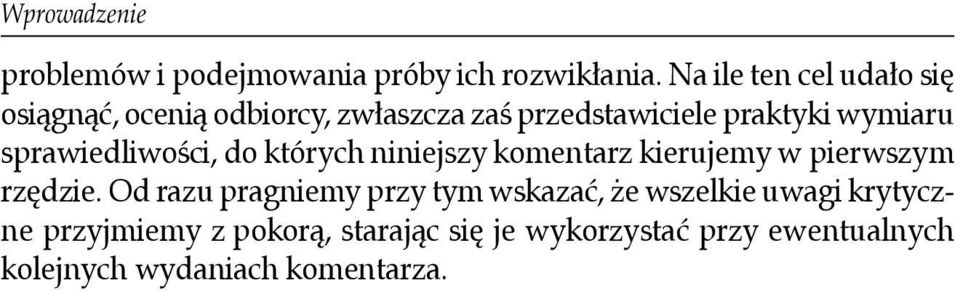 sprawiedliwości, do których niniejszy komentarz kierujemy w pierwszym rzędzie.