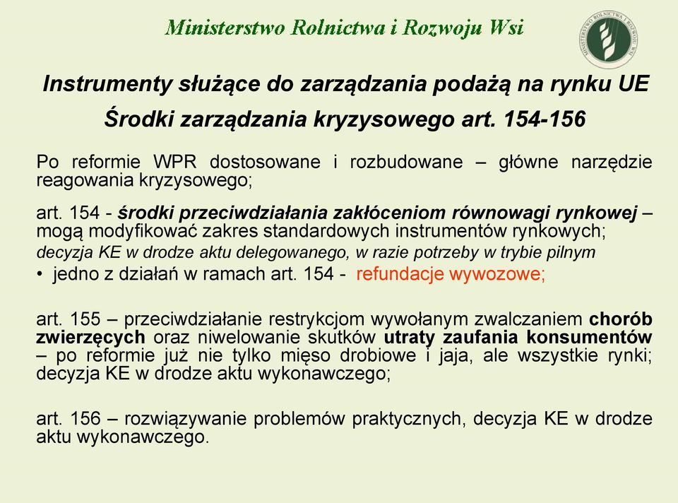 pilnym jedno z działań w ramach art. 154 - refundacje wywozowe; art.