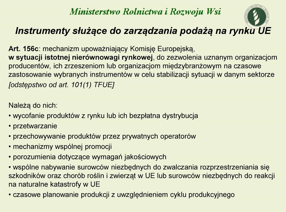 czasowe zastosowanie wybranych instrumentów w celu stabilizacji sytuacji w danym sektorze [odstępstwo od art.