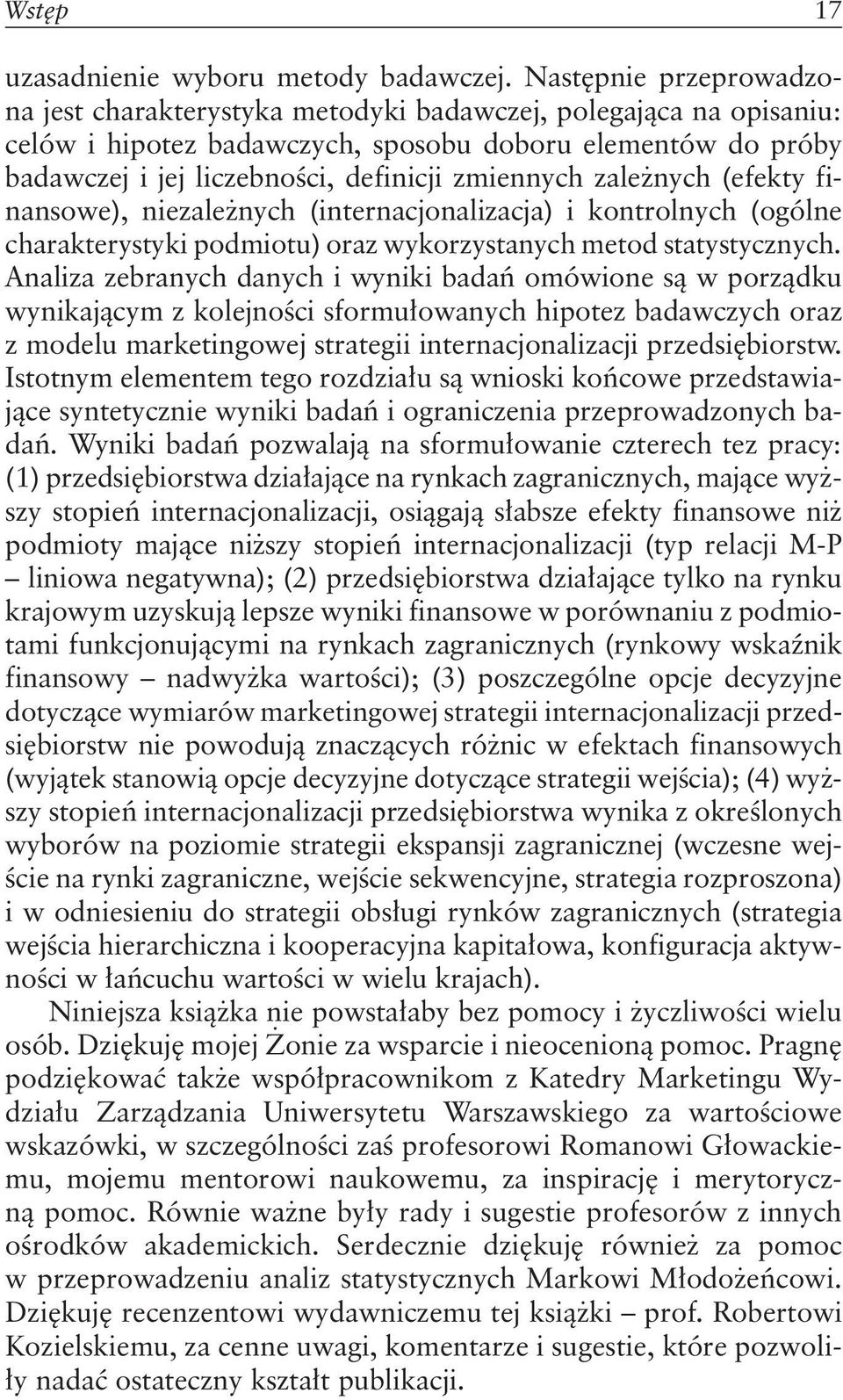 zmiennych zależnych (efekty finansowe), niezależnych (internacjonalizacja) i kontrolnych (ogólne charakterystyki podmiotu) oraz wykorzystanych metod statystycznych.