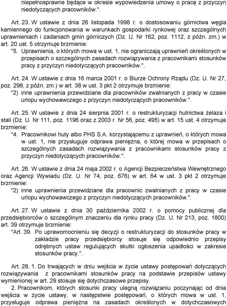 20 ust. 5 otrzymuje brzmienie: "5. Uprawnienia, o których mowa w ust.