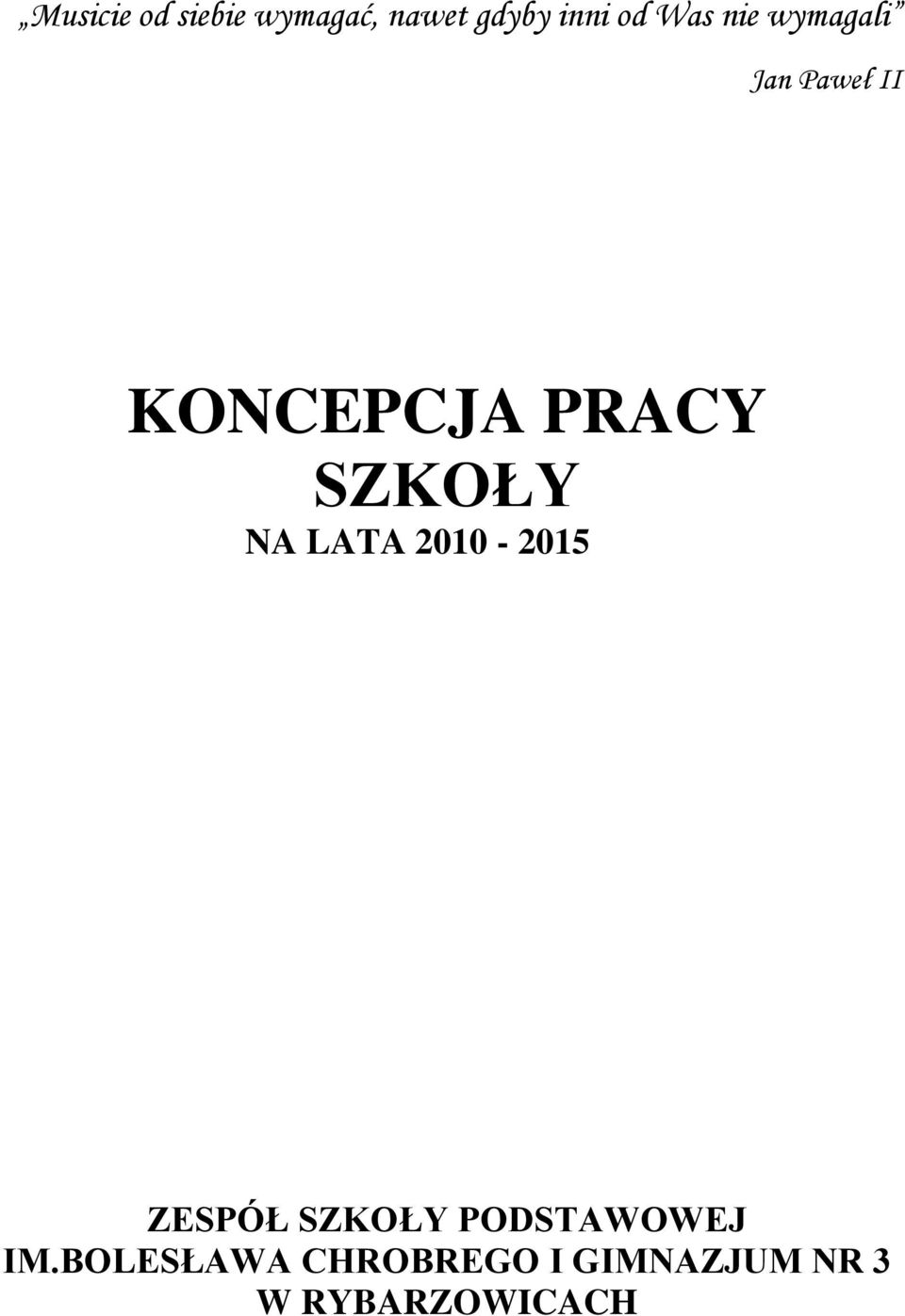 SZKOŁY NA LATA 2010-2015 ZESPÓŁ SZKOŁY