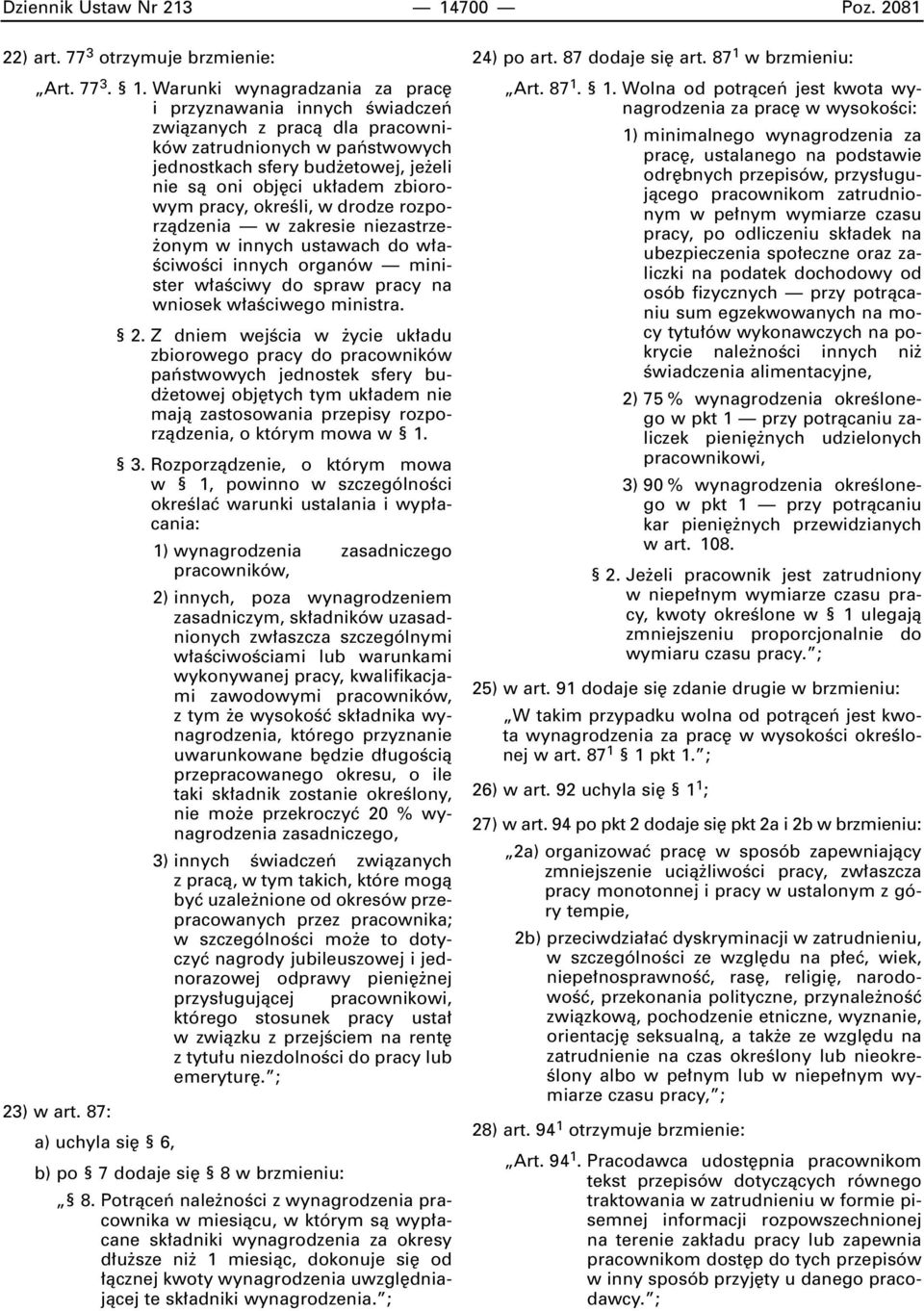 Warunki wynagradzania za prac i przyznawania innych Êwiadczeƒ zwiàzanych z pracà dla pracowników zatrudnionych w paƒstwowych jednostkach sfery bud etowej, je eli nie sà oni obj ci uk adem zbiorowym