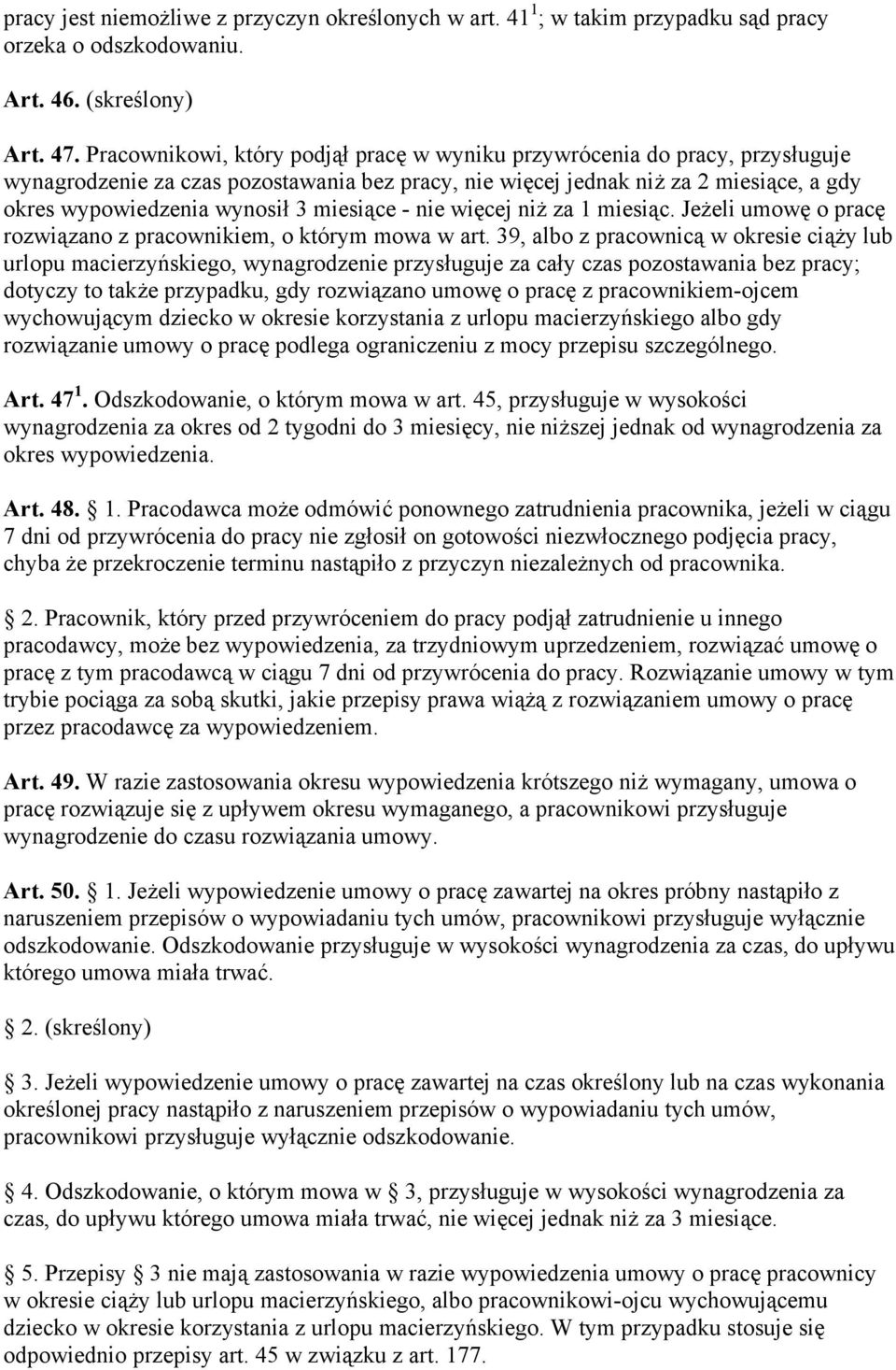 miesiące - nie więcej niż za 1 miesiąc. Jeżeli umowę o pracę rozwiązano z pracownikiem, o którym mowa w art.