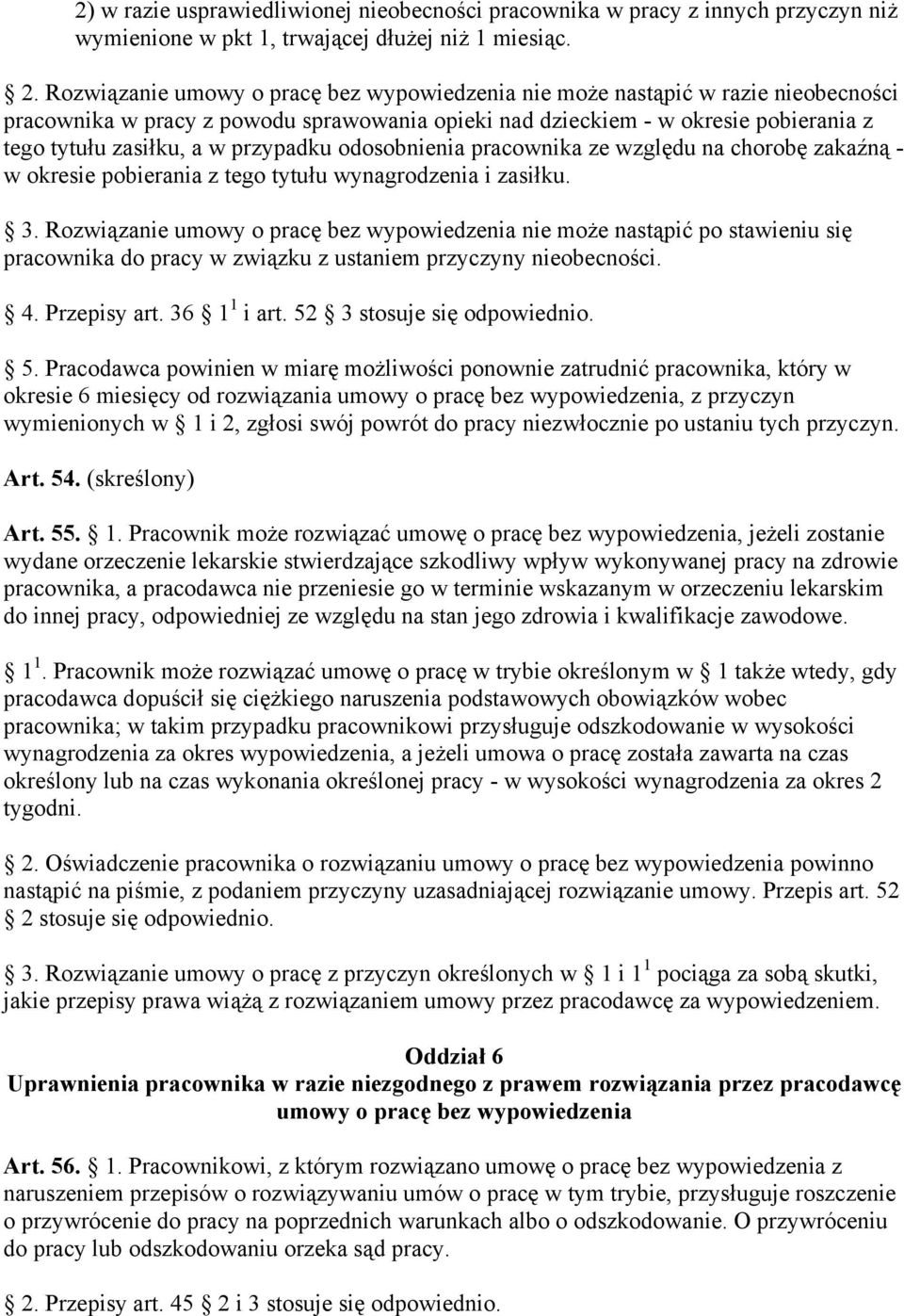 przypadku odosobnienia pracownika ze względu na chorobę zakaźną - w okresie pobierania z tego tytułu wynagrodzenia i zasiłku. 3.