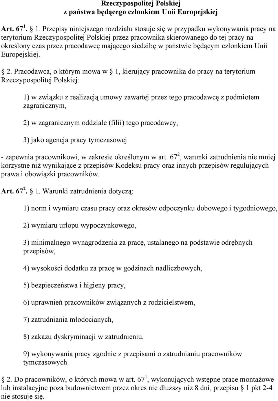 mającego siedzibę w państwie będącym członkiem Unii Europejskiej. 2.