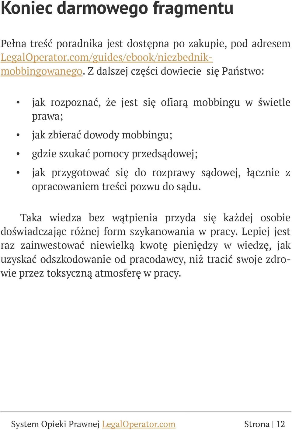 przygotować się do rozprawy sądowej, łącznie z opracowaniem treści pozwu do sądu.