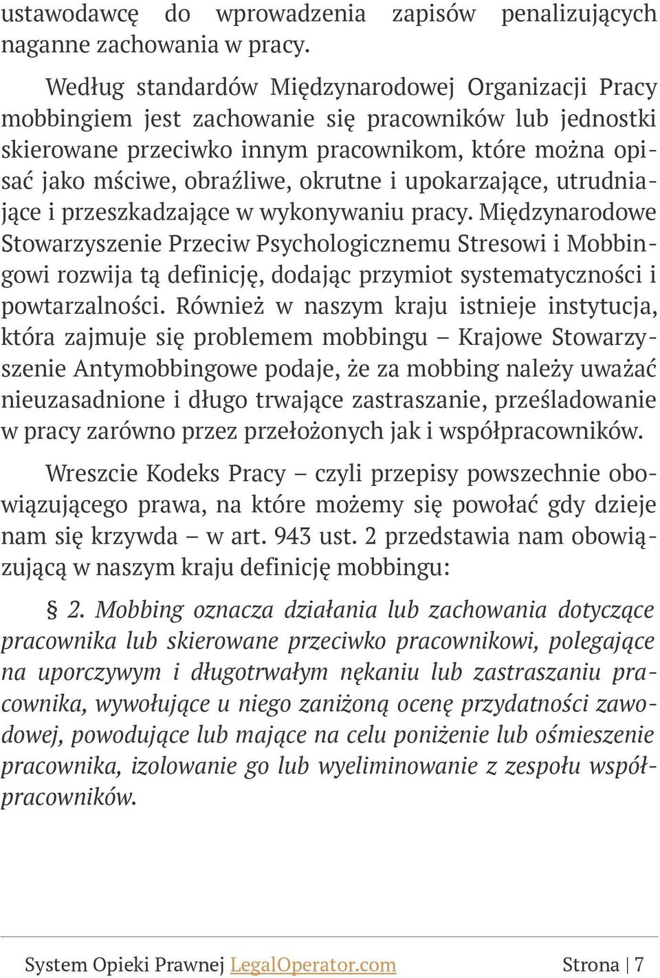 i upokarzające, utrudniające i przeszkadzające w wykonywaniu pracy.