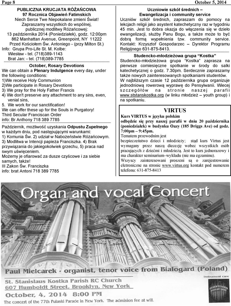 Antoniego - (przy Milton St.) Info: Grupa Pro-Life St. M. Kolbe: Wiesław - tel. (718)389-1143 Brat Jan: - tel.
