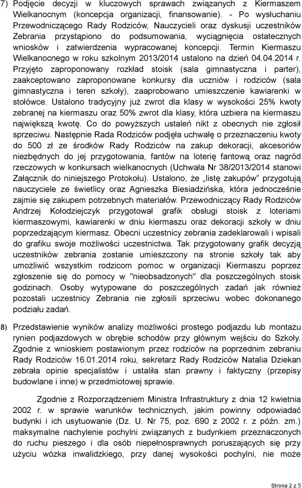 Termin Kiermaszu Wielkanocnego w roku szkolnym 2013/2014 ustalono na dzień 04.04.2014 r.