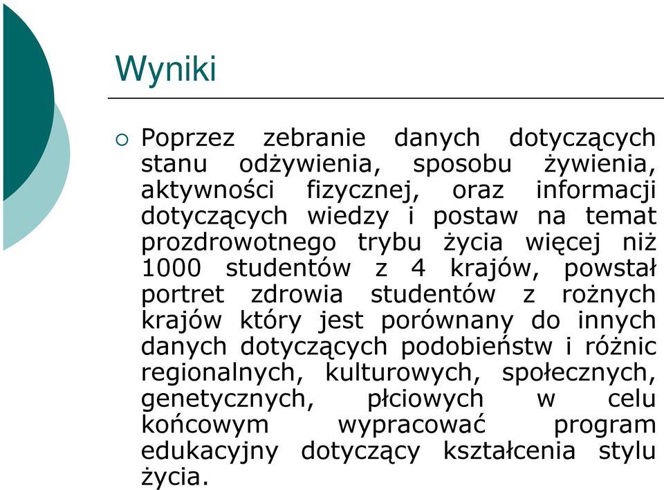 zdrowia studentów z rożnych krajów który jest porównany do innych danych dotyczących podobieństw i różnic regionalnych,