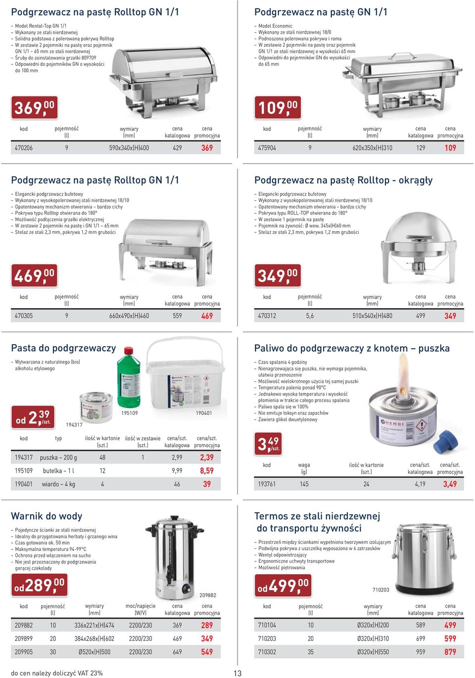 polerowana pokrywa i rama W zestawie 2 pojemniki na pastę oraz pojemnik GN 1/1 ze stali nierdzewnej o wysokości 65 Odpowiedni do pojemników GN do wysokości do 65 369, 00 470206 9 590x340x(H)400 429