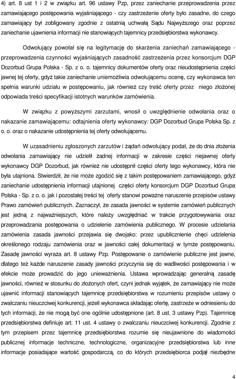 uchwałą Sądu Najwyższego oraz poprzez zaniechanie ujawnienia informacji nie stanowiących tajemnicy przedsiębiorstwa wykonawcy.