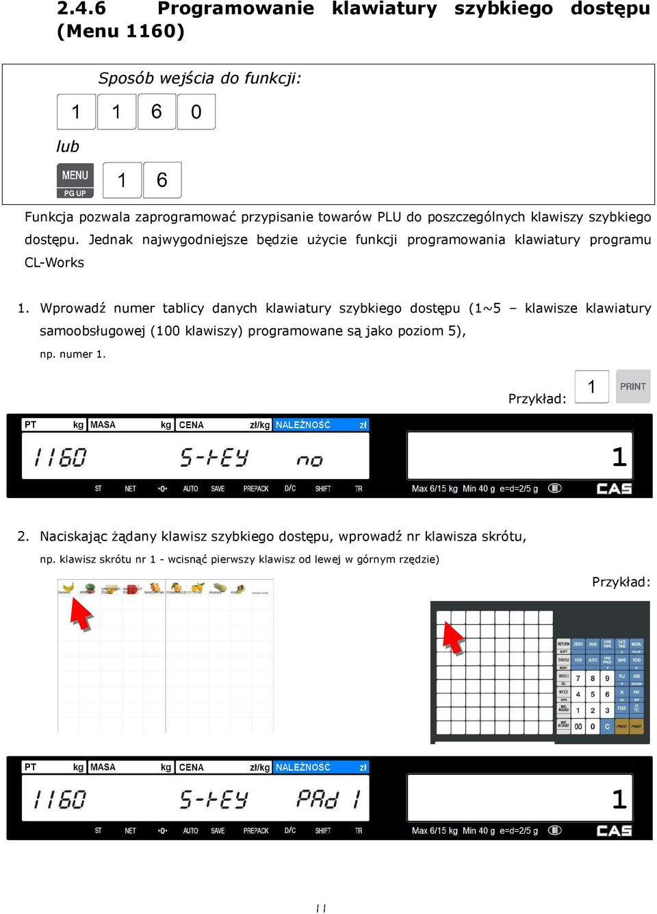 Wprowadź numer tablicy danych klawiatury szybkiego dostępu (1~5 klawisze klawiatury samoobsługowej (100 klawiszy) programowane są jako poziom 5), np.