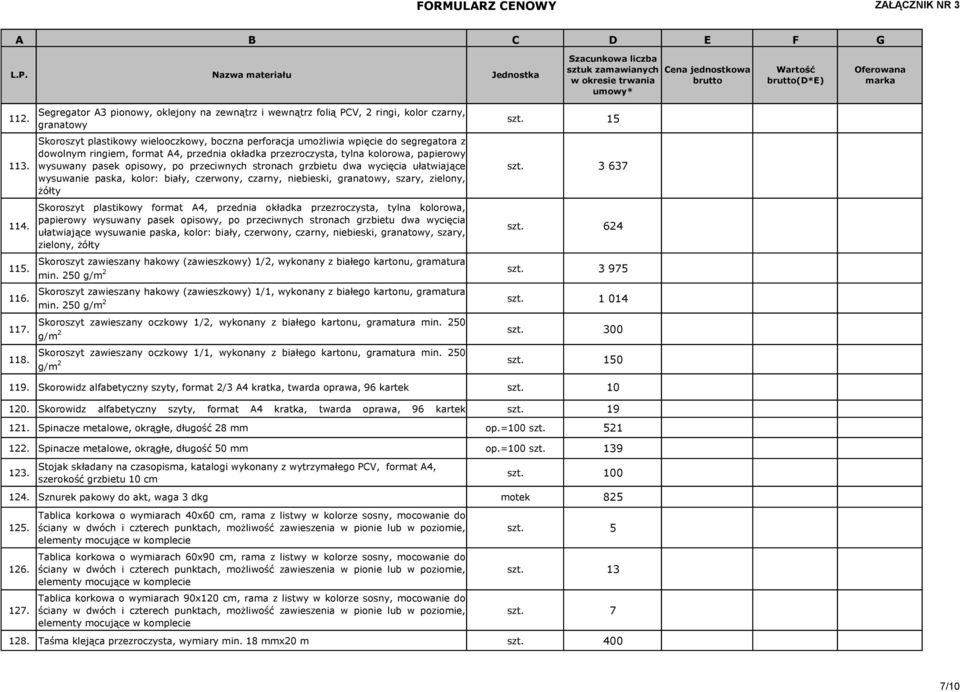 ringiem, format A4, przednia okładka przezroczysta, tylna kolorowa, papierowy wysuwany pasek opisowy, po przeciwnych stronach grzbietu dwa wycięcia ułatwiające wysuwanie paska, kolor: biały,