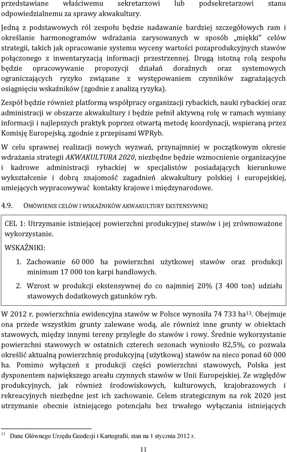 wartości pozaprodukcyjnych stawów połączonego z inwentaryzacją informacji przestrzennej.