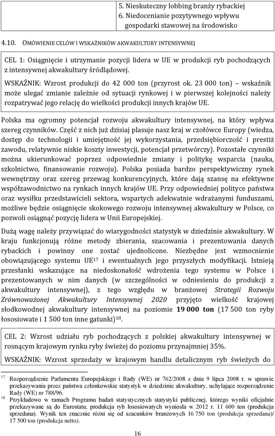 WSKAŹNIK: Wzrost produkcji do 42 000 ton (przyrost ok.