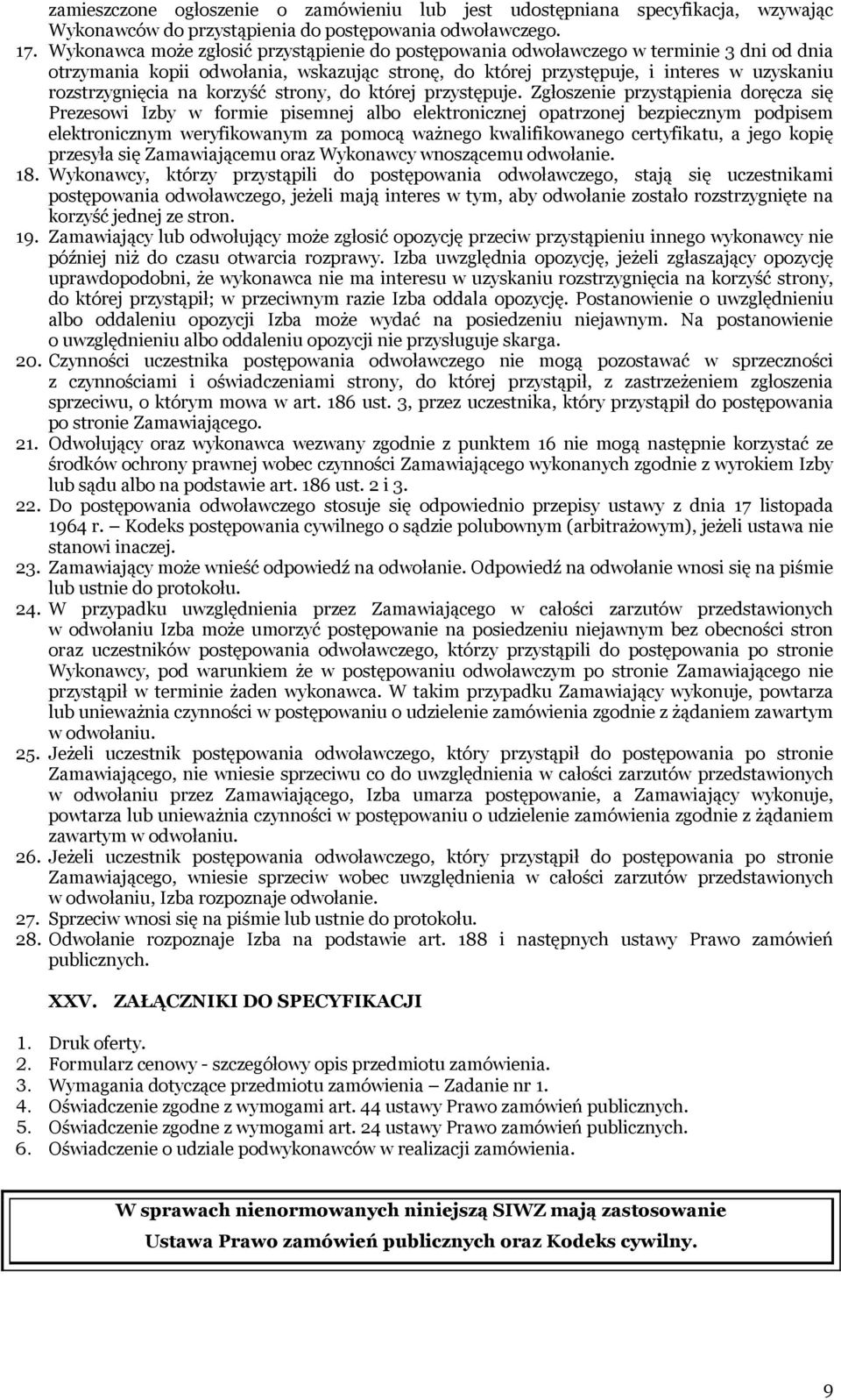 na korzyść strony, do której przystępuje.
