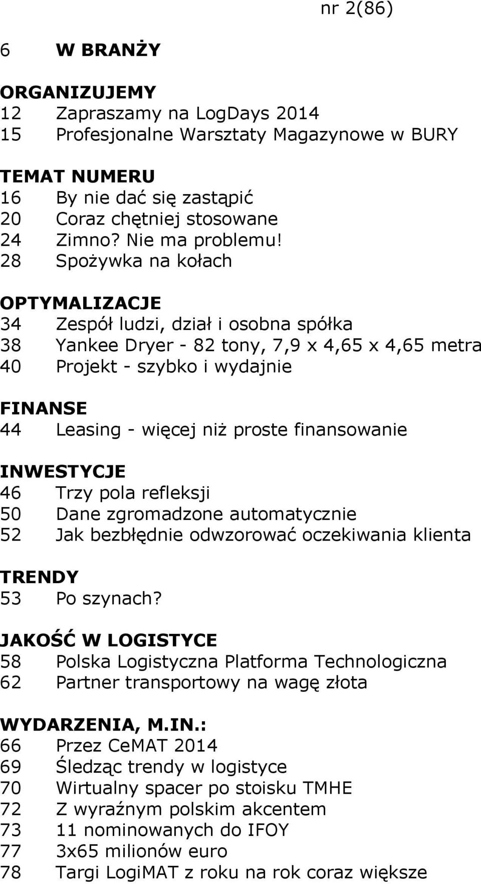 pola refleksji 50 Dane zgromadzone automatycznie 52 Jak bezbłędnie odwzorować oczekiwania klienta 53 Po szynach?