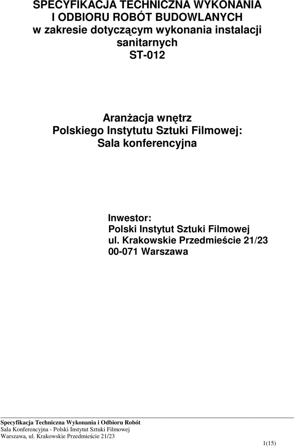 Polskiego Instytutu Sztuki Filmowej: Sala konferencyjna Inwestor: Polski