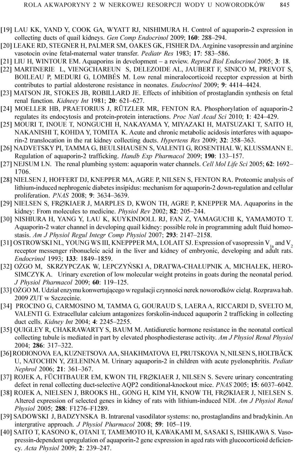 Pediatr Res 1983; 17: 583 586. [21] LIU H, WINTOUR EM. Aquaporins in development a review. Reprod Biol Endocrinol 2005; 3: 18.