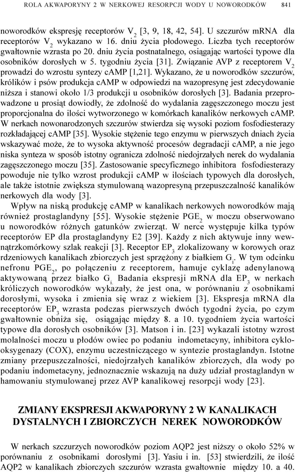 Zwi¹zanie AVP z receptorem V 2 prowadzi do wzrostu syntezy camp [1,21].