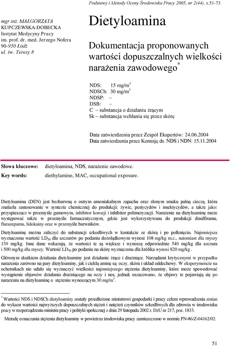 wchłania się przez skórę 1 Data zatwierdzenia przez Zespół Ekspertów: 24.06.2004 Data zatwierdzenia przez Komisję ds. NDS i NDN: 15.11.