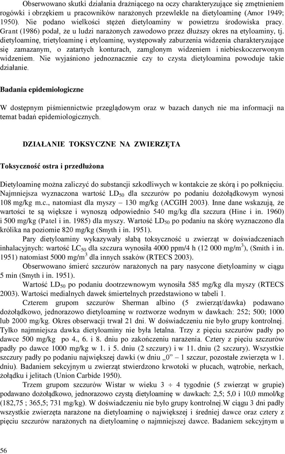 dietyloaminę, trietyloaminę i etyloaminę, występowały zaburzenia widzenia charakteryzujące się zamazanym, o zatartych konturach, zamglonym widzeniem i niebieskoczerwonym widzeniem.