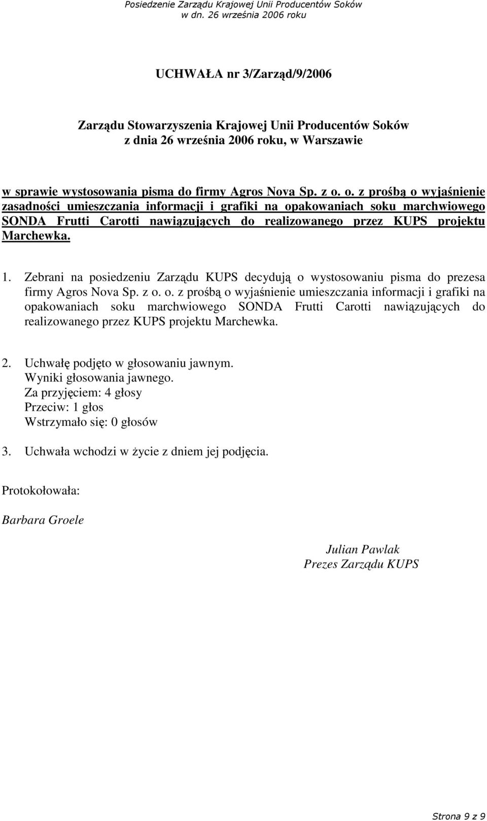 Zebrani na posiedzeniu Zarzdu KUPS decyduj o 