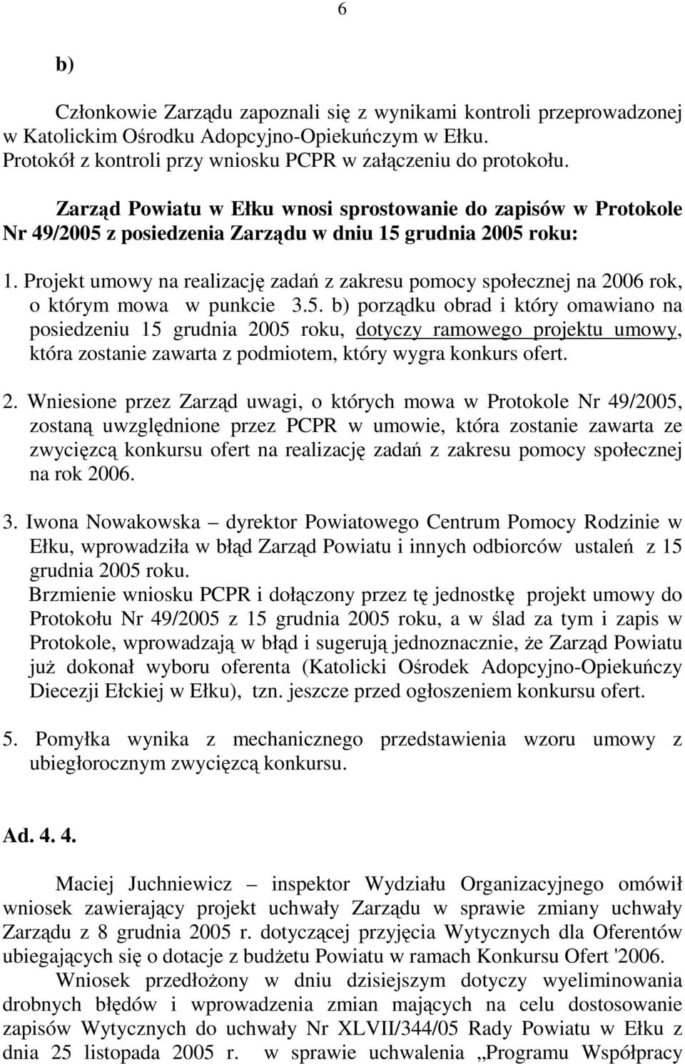 Projekt umowy na realizację zadań z zakresu pomocy społecznej na 2006 rok, o którym mowa w punkcie 3.5.