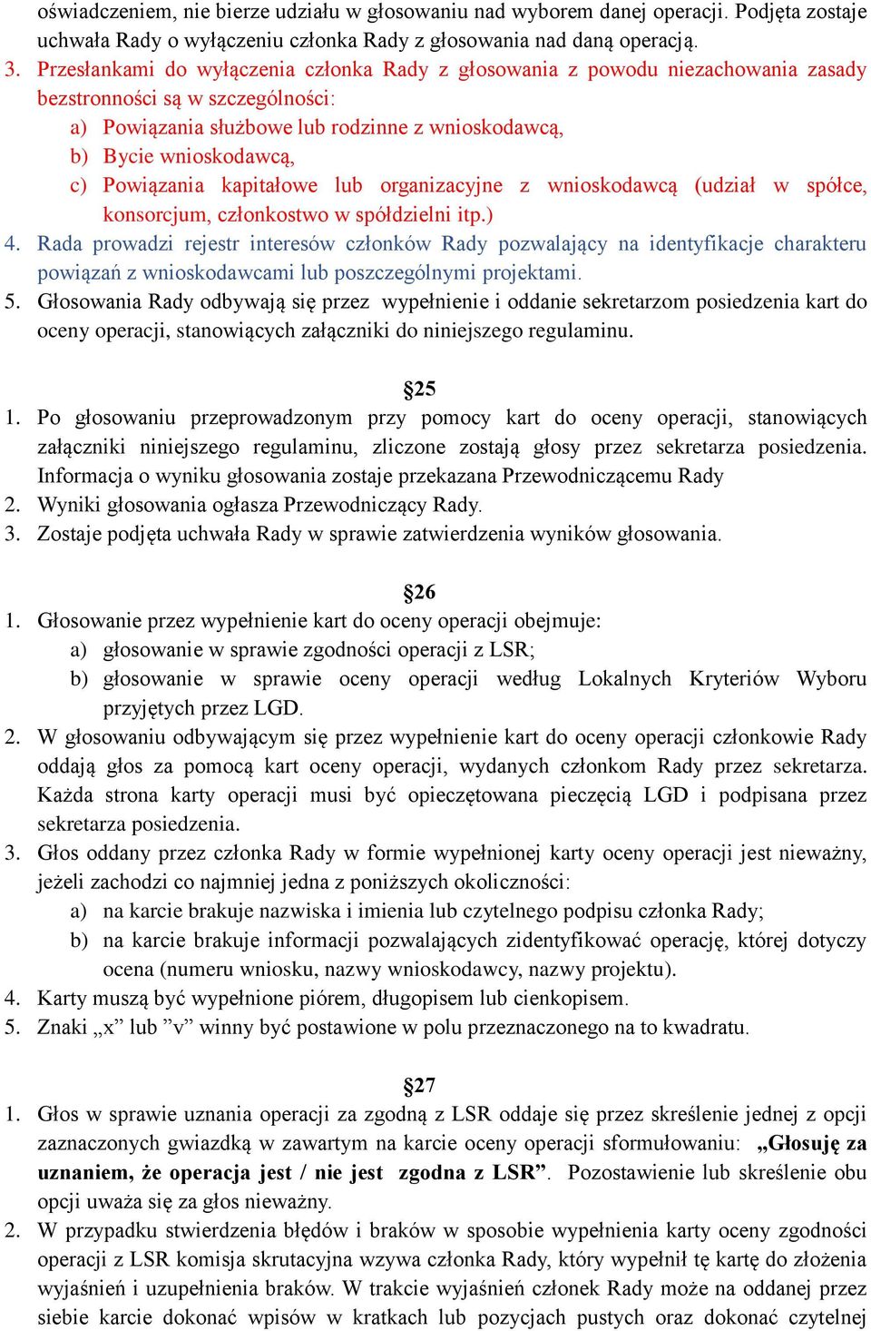 Powiązania kapitałowe lub organizacyjne z wnioskodawcą (udział w spółce, konsorcjum, członkostwo w spółdzielni itp.) 4.