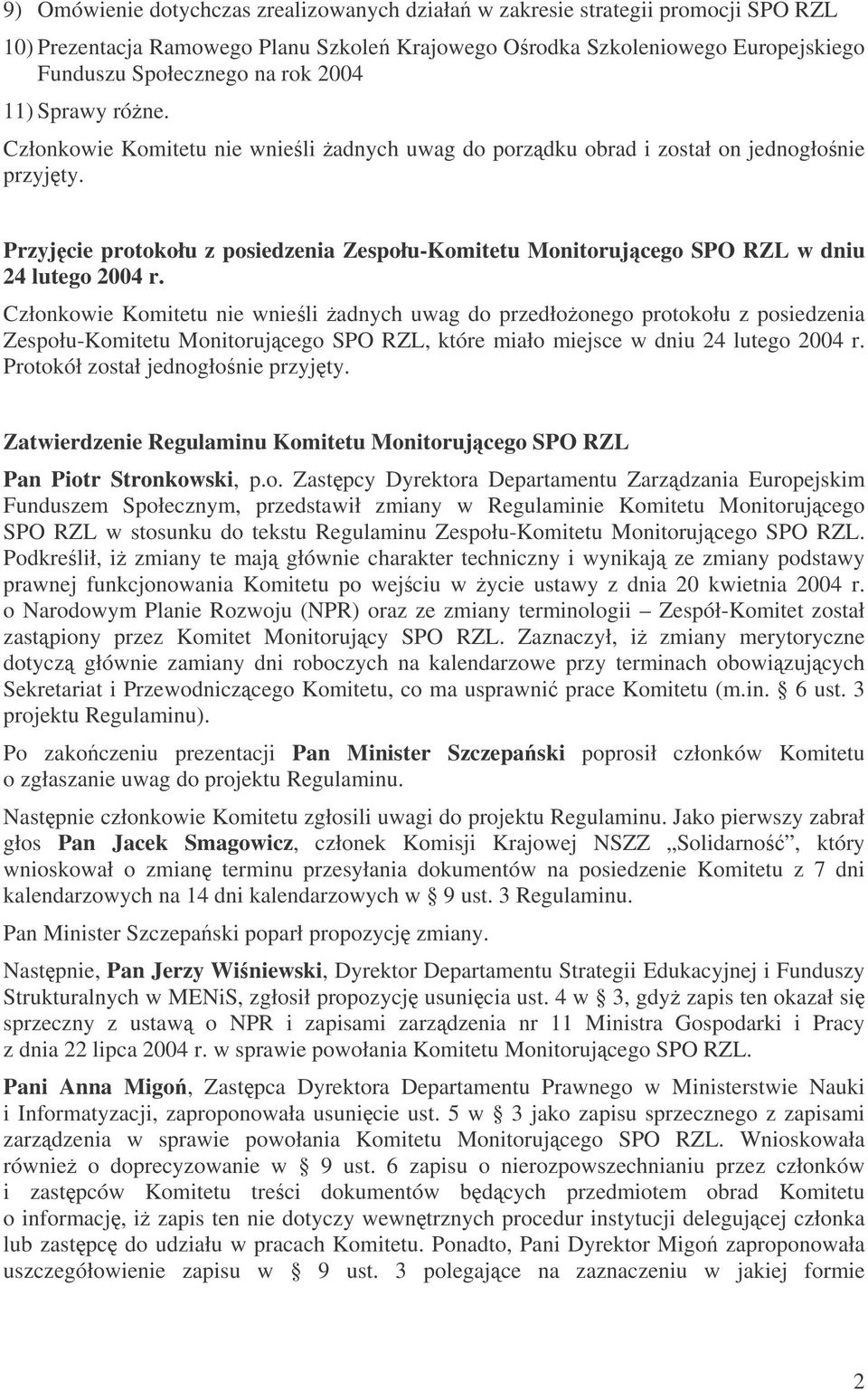 Przyjcie protokołu z posiedzenia Zespołu-Komitetu Monitorujcego SPO RZL w dniu 24 lutego 2004 r.