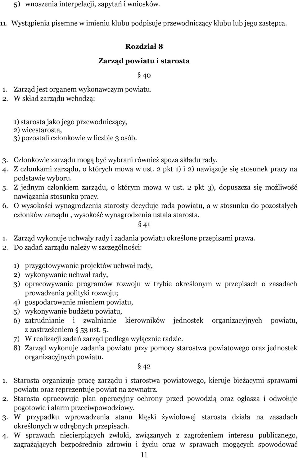 4. Z członkami zarządu, o których mowa w ust. 2 pkt 1) i 2) nawiązuje się stosunek pracy na podstawie wyboru. 5. Z jednym członkiem zarządu, o którym mowa w ust.