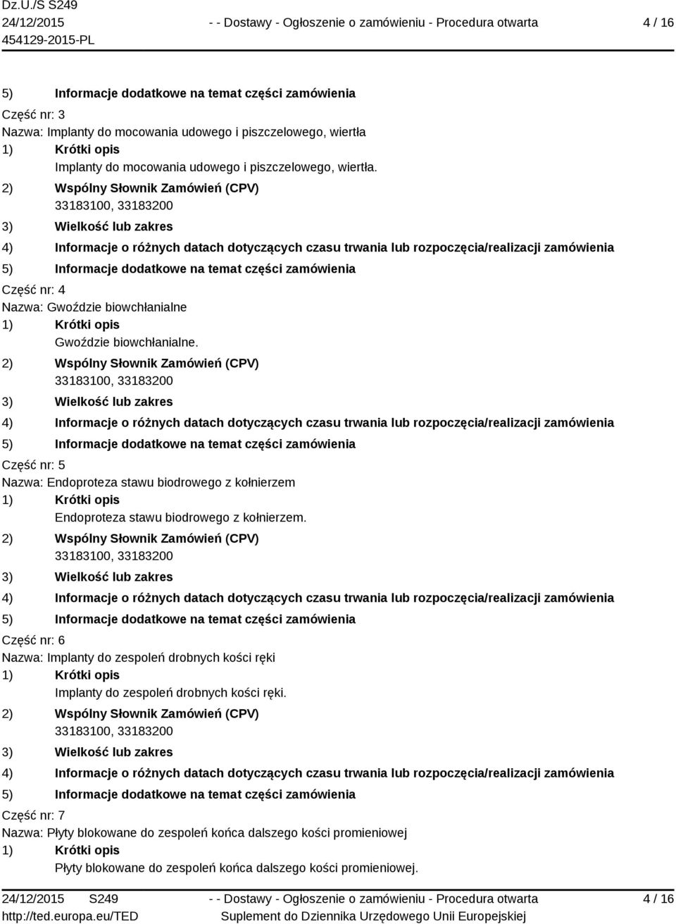 Część nr: 5 Nazwa: Endoproteza stawu biodrowego z kołnierzem Endoproteza stawu biodrowego z kołnierzem.