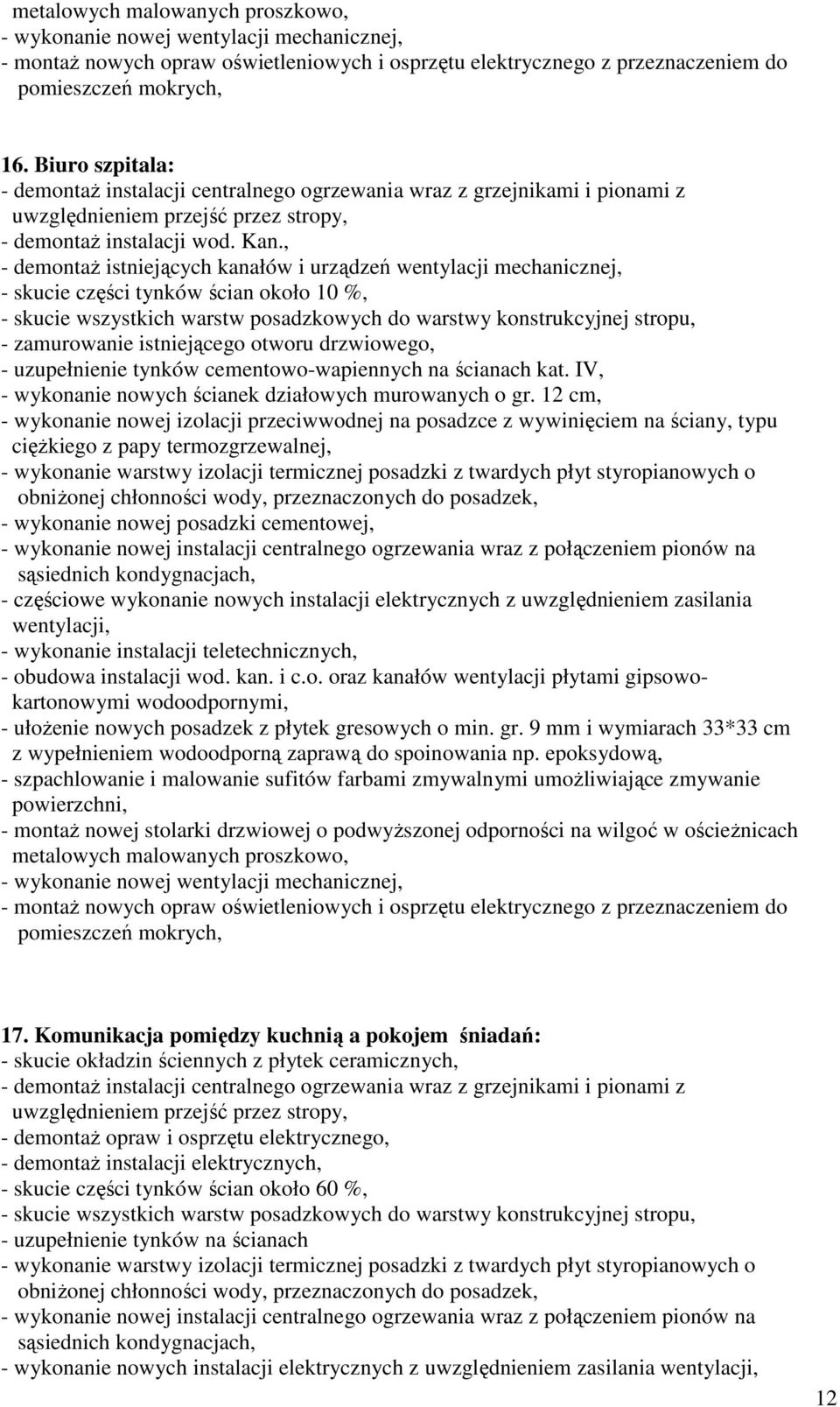 IV, - wykonanie nowych ścianek działowych murowanych o gr.