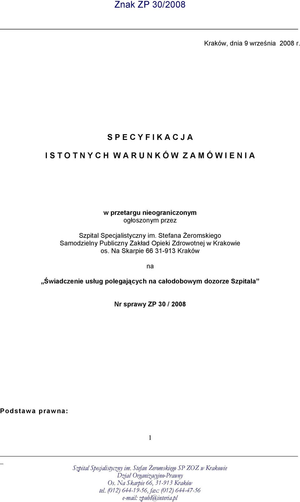 nieograniczonym ogłoszonym przez Szpital Specjalistyczny im.