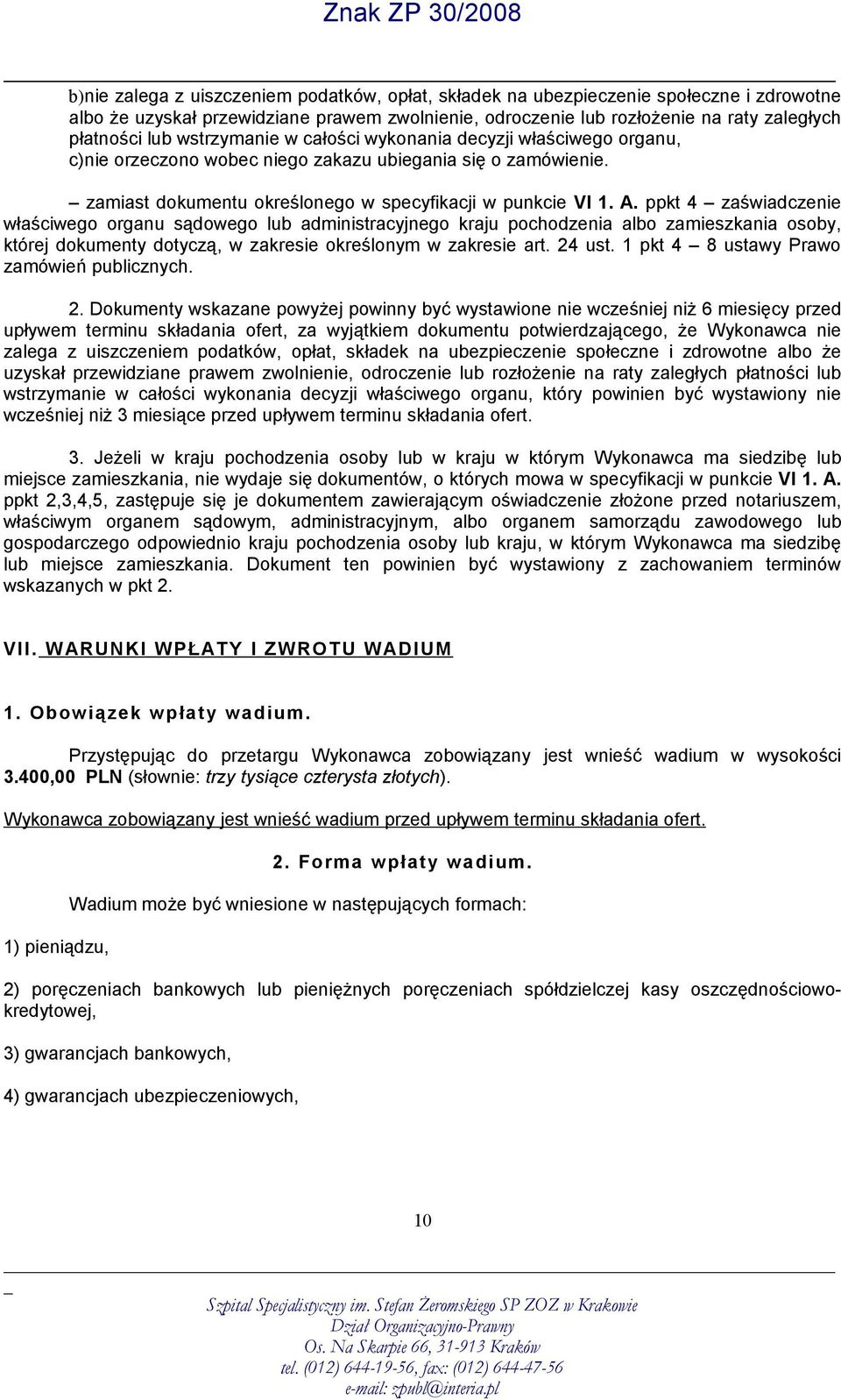 ppkt 4 zaświadczenie właściwego organu sądowego lub administracyjnego kraju pochodzenia albo zamieszkania osoby, której dokumenty dotyczą, w zakresie określonym w zakresie art. 24 ust.