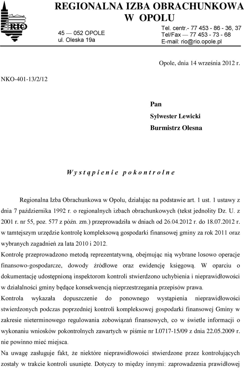 1 ustawy z dnia 7 października 1992 r. o regionalnych izbach obrachunkowych (tekst jednolity Dz. U. z 2001 r. nr 55, poz. 577 z późn. zm.) przeprowadziła w dniach od 26.04.2012 r.