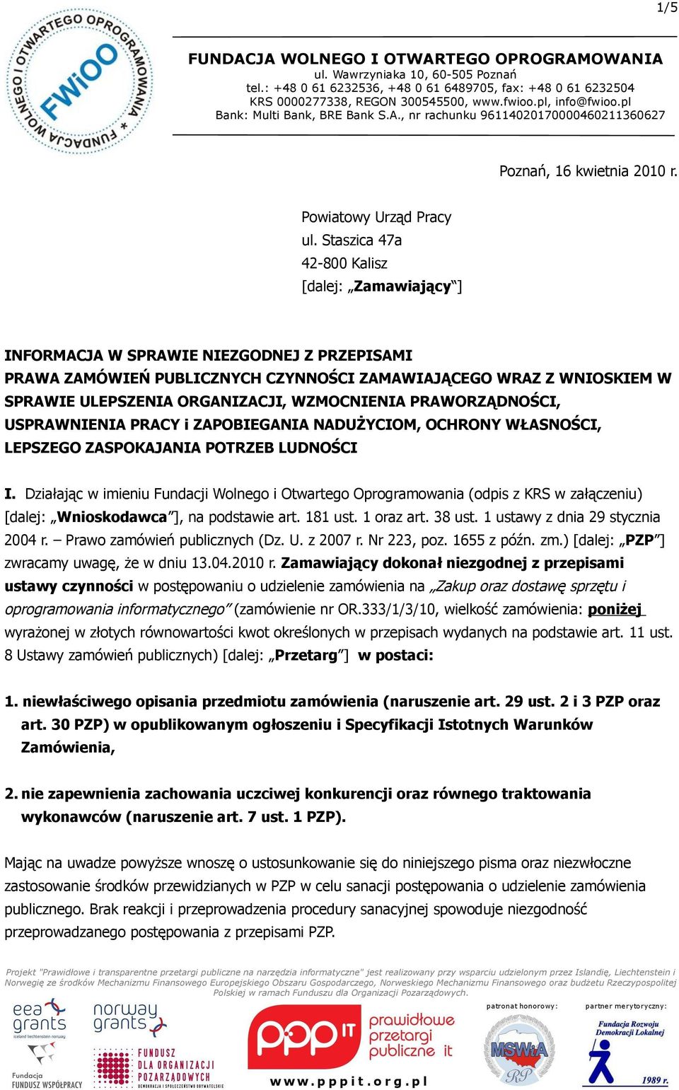 WZMOCNIENIA PRAWORZĄDNOŚCI, USPRAWNIENIA PRACY i ZAPOBIEGANIA NADUŻYCIOM, OCHRONY WŁASNOŚCI, LEPSZEGO ZASPOKAJANIA POTRZEB LUDNOŚCI I.