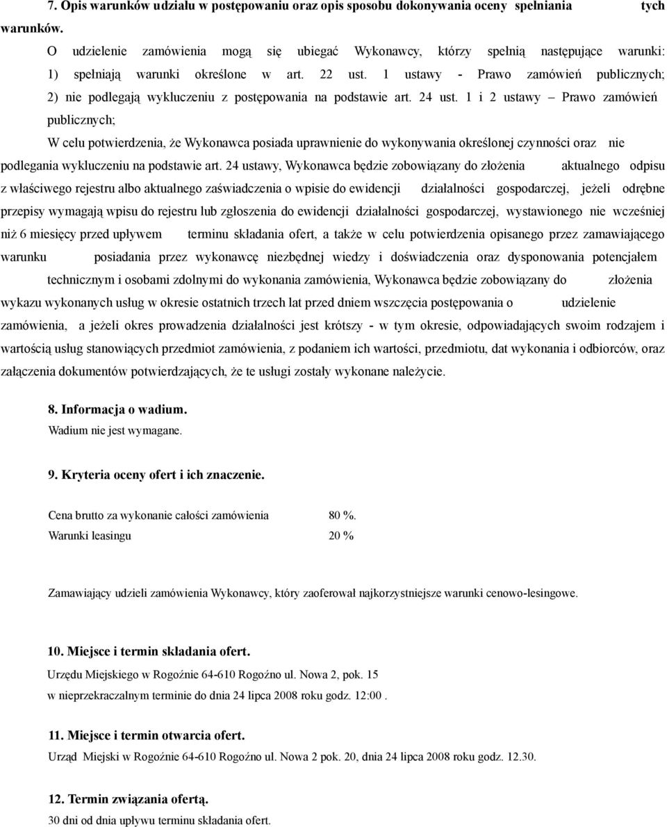 1 ustawy - Prawo zamówień publicznych; 2) nie podlegają wykluczeniu z postępowania na podstawie art. 24 ust.