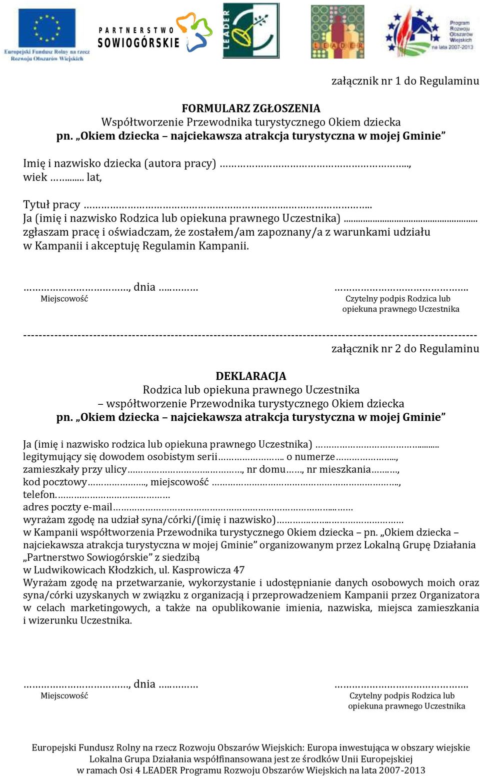 .. zgłaszam pracę i oświadczam, że zostałem/am zapoznany/a z warunkami udziału w Kampanii i akceptuję Regulamin Kampanii., dnia.. Miejscowość.