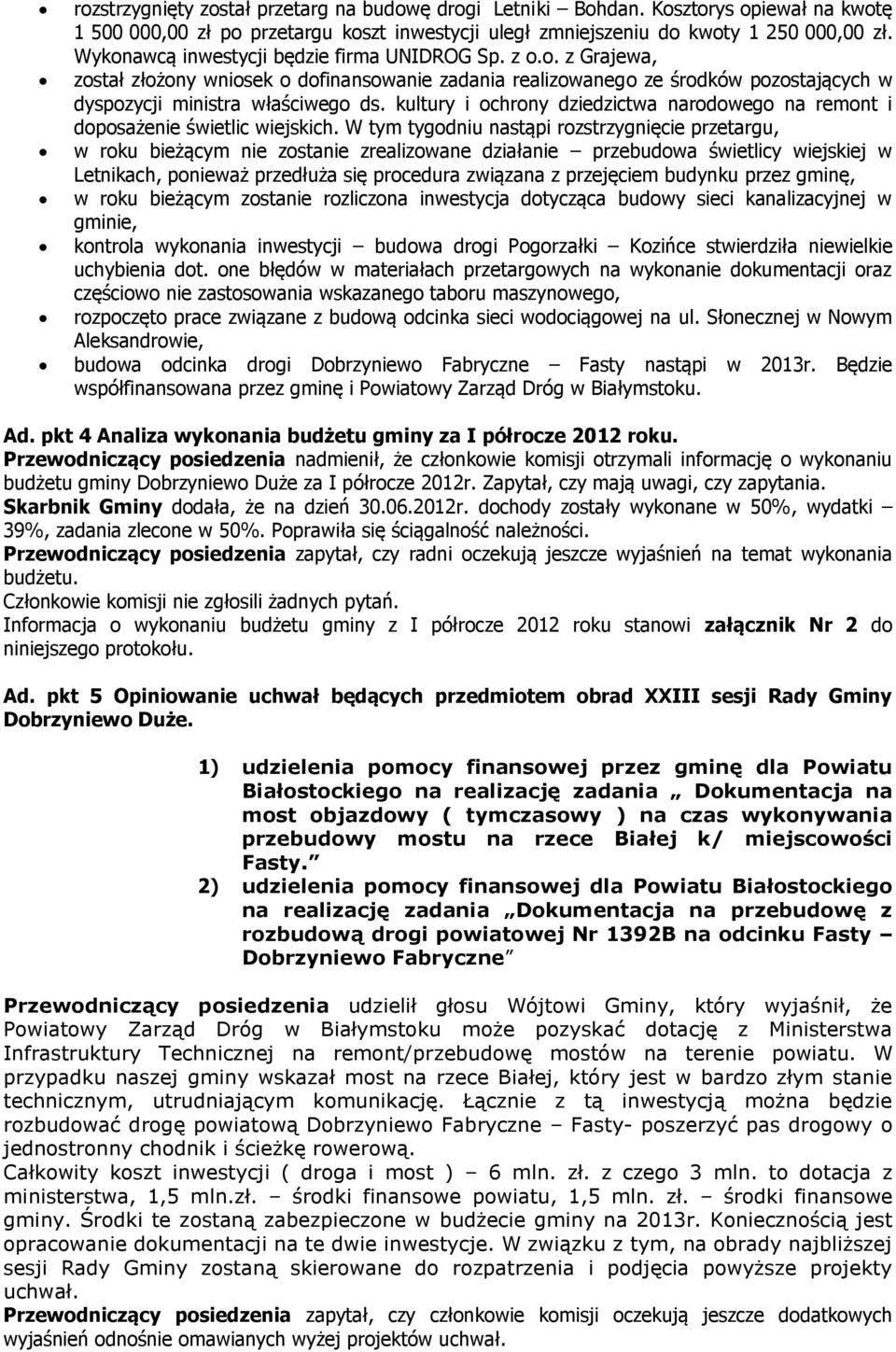 kultury i ochrony dziedzictwa narodowego na remont i doposażenie świetlic wiejskich.