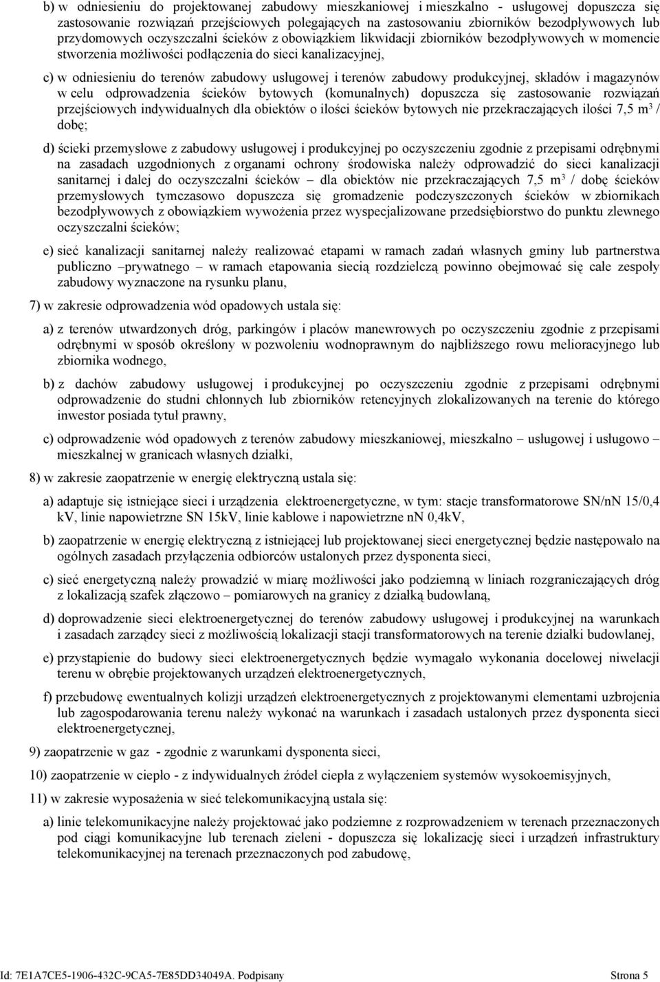 usługowej i terenów zabudowy produkcyjnej, składów i magazynów w celu odprowadzenia ścieków bytowych (komunalnych) dopuszcza się zastosowanie rozwiązań przejściowych indywidualnych dla obiektów o