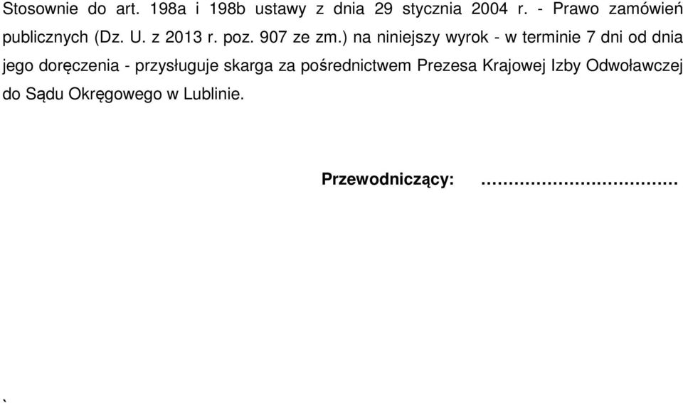 ) na niniejszy wyrok - w terminie 7 dni od dnia jego doręczenia - przysługuje