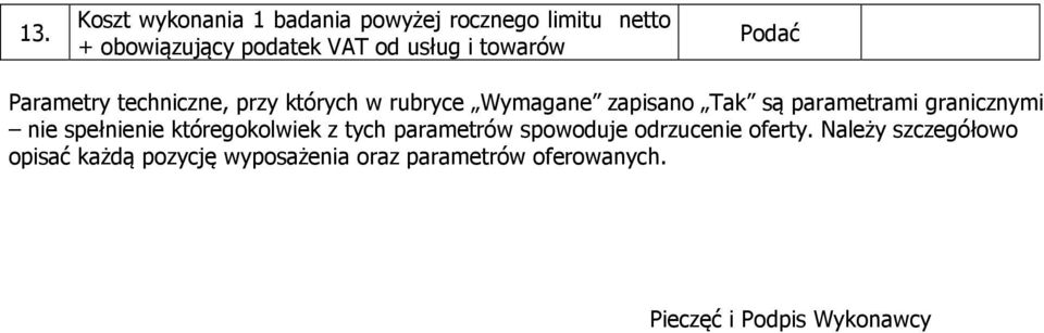 granicznymi nie spełnienie któregokolwiek z tych parametrów spowoduje odrzucenie oferty.